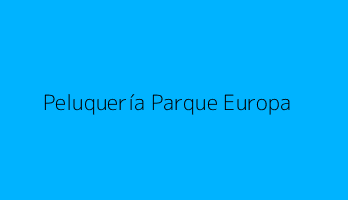 Peluquería Parque Europa